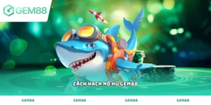 Phân tích thuật toán và cách hack nổ hũ GEM88 chuyên sâu