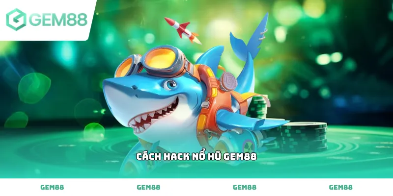 Phân tích thuật toán và cách hack nổ hũ GEM88 chuyên sâu