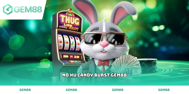Hướng dẫn chơi no hu candy burst gem88 rinh tiền thưởng cực khủng về tài khoản