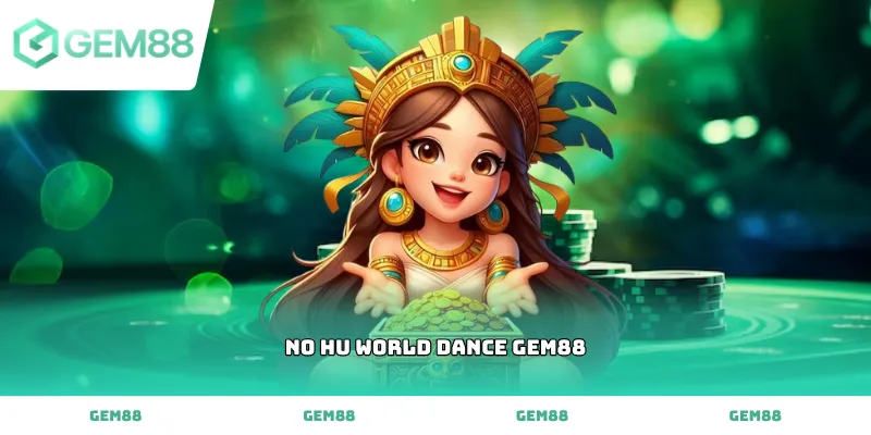 Vũ điệu sôi động cùng no hu world dance GEM88