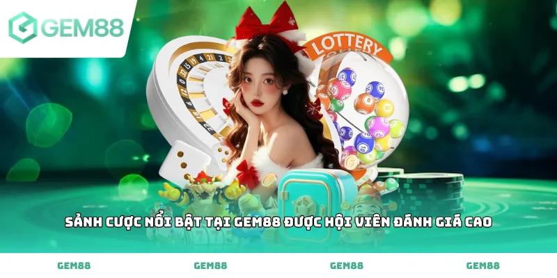 Sảnh cược nổi bật tại GEM88 được hội viên đánh giá cao